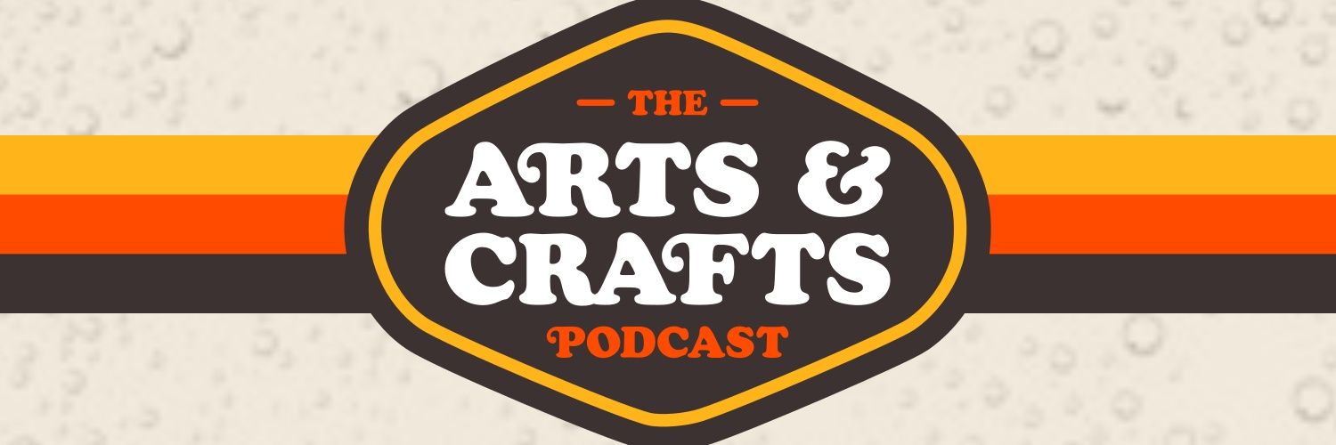 Arts & Crafts Podcast banner