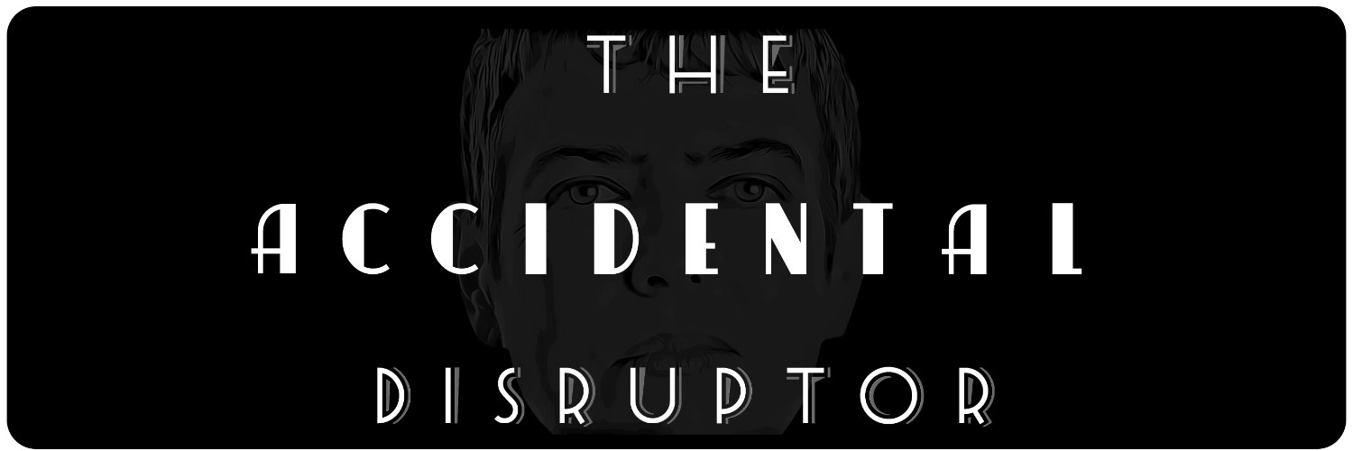 The Accidental Disruptor's banner