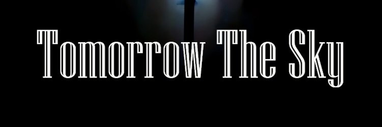 Tomorrow The Sky banner