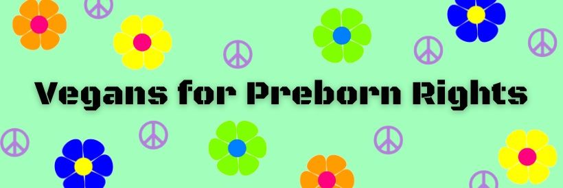 Vegans for Preborn Rights Ⓥ banner