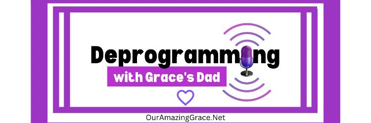 DeprogrammingWithGracesDad's banner