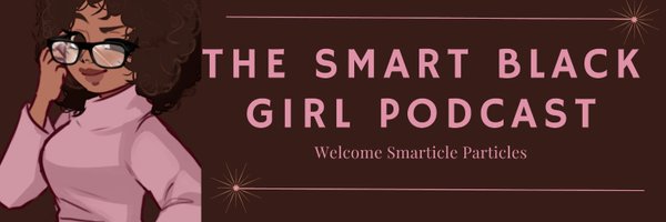 The Smart Black Girl Podcast Profile Banner