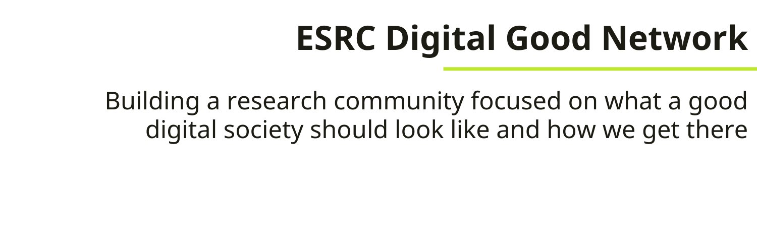 ESRC Digital Good Network's banner