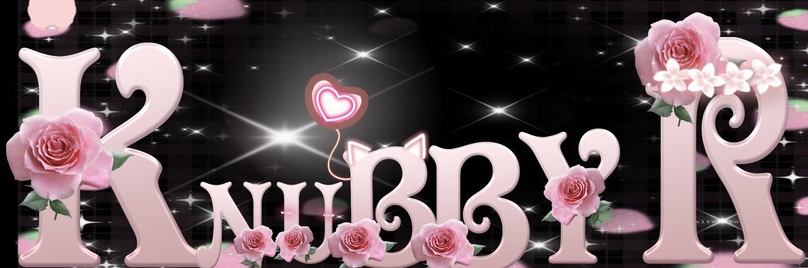 ✨🌹🍬Knubby🍬🌹✨ banner