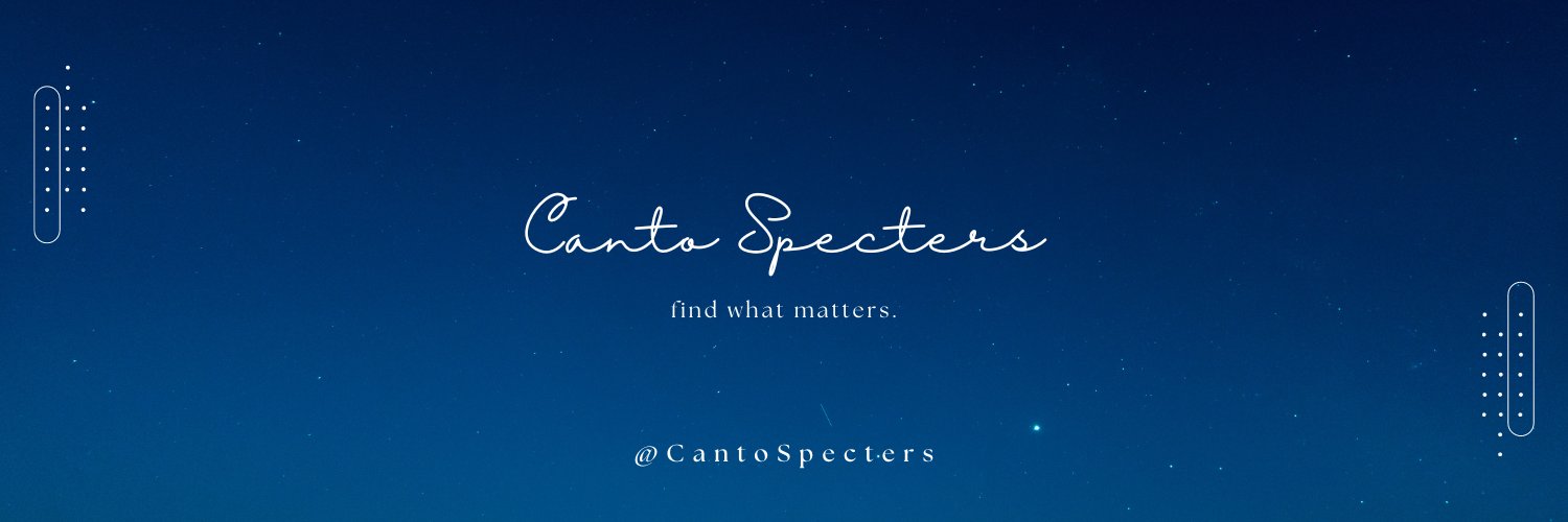 Canto Specters ༼ つ ◕_◕ ༽つ banner