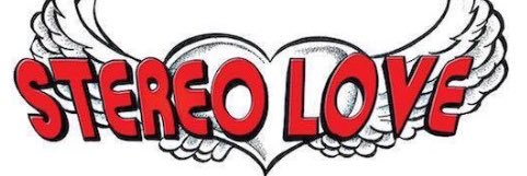 STEREO LOVE banner