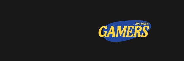 boa noite, gamers Profile Banner