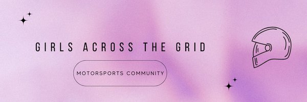 Girls Across The Grid — Motorsports community Profile Banner