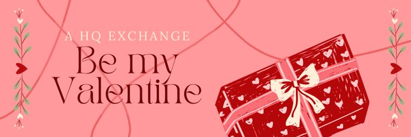 HQ Valentine's Exchange 2023 After-gift! Profile Banner