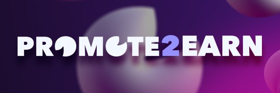 Promote2Earn banner