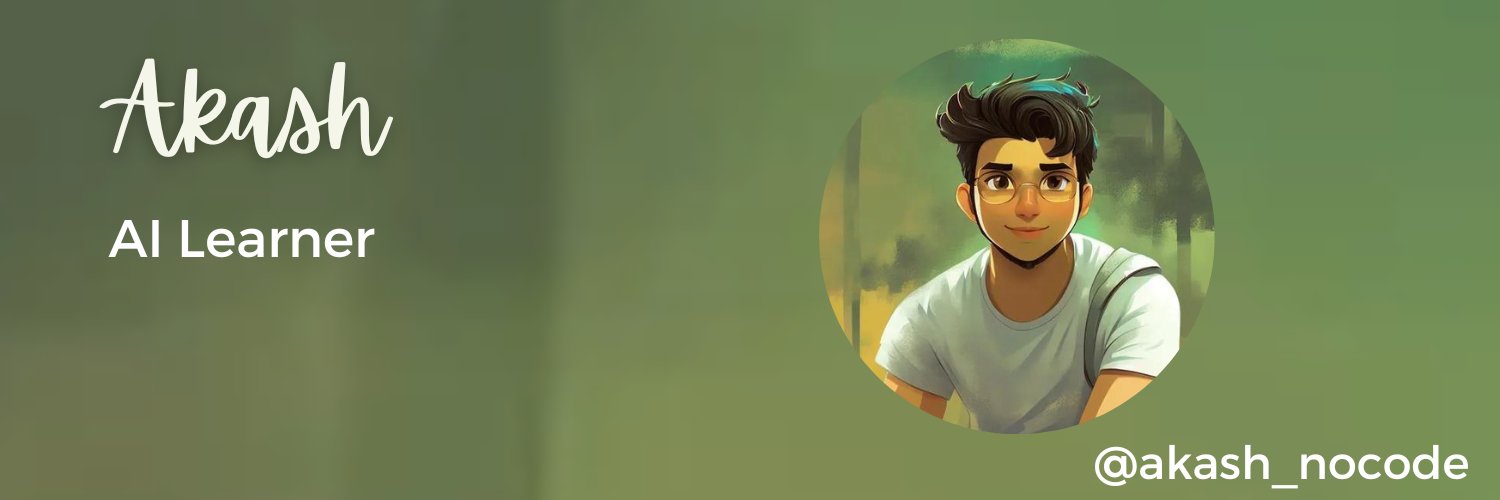 Akash | AI & Nocode Enthusiast banner