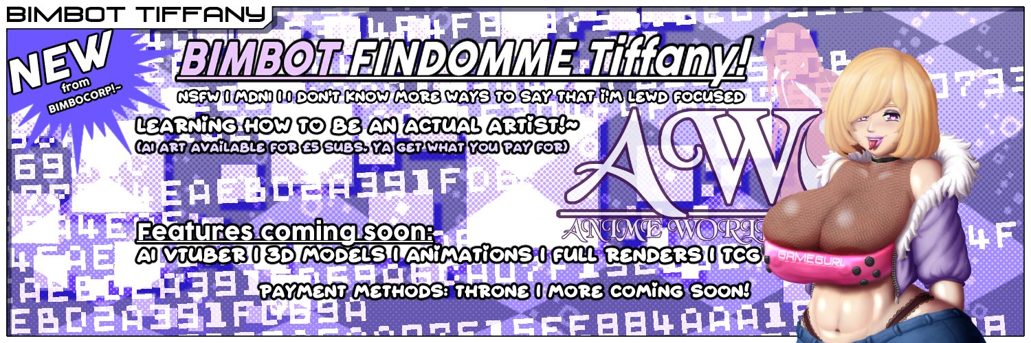 BIMBOT Tiffany 🔞(COMMISSIONS OPEN) 💛(£1838/£ထ)💛 banner