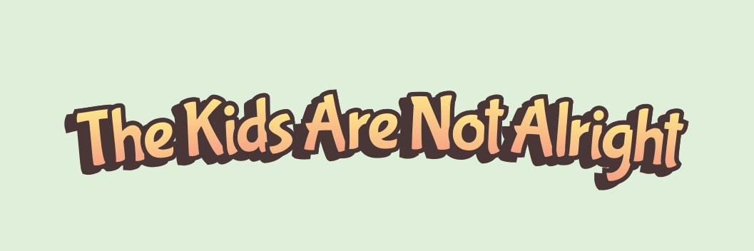 The Kids Are Not Alright's banner