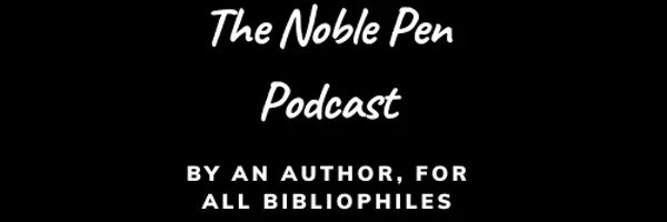 The Noble Pen Podcast Profile Banner
