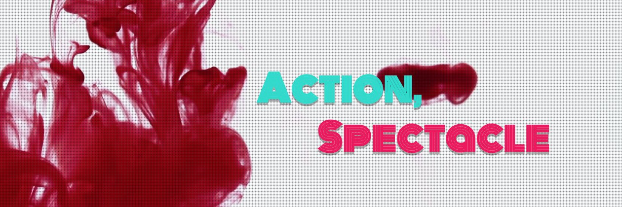 Action, Spectacle banner
