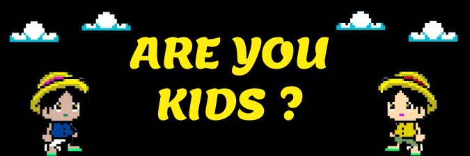 Are You Kids ? banner