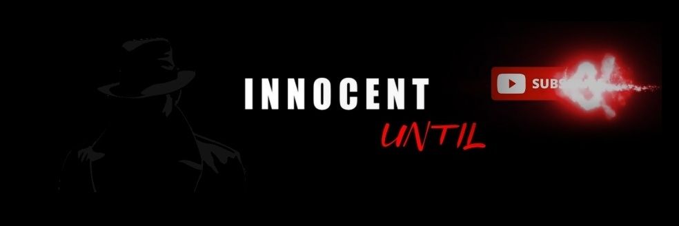 Innocent Until banner