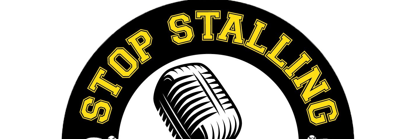 Stop Stallling Podcast banner