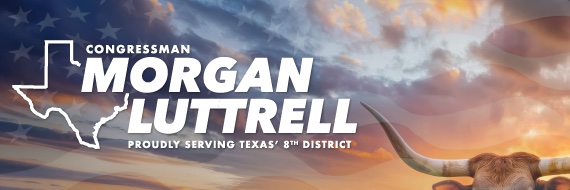 Congressman Morgan Luttrell's banner