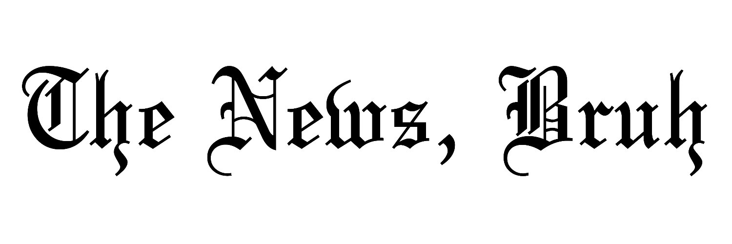 The News, Bruh