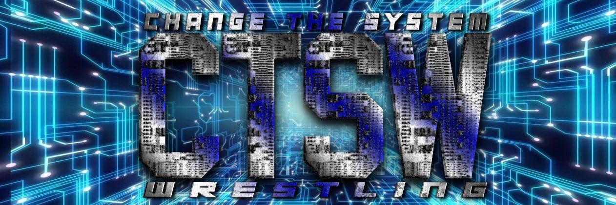 Change The System Wrestling banner