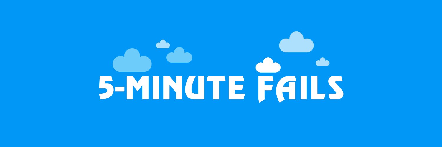 5-Minute Fails banner