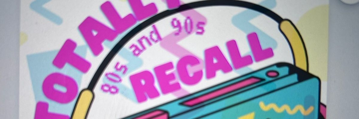 Totally 80s 90s Recall Podcast banner