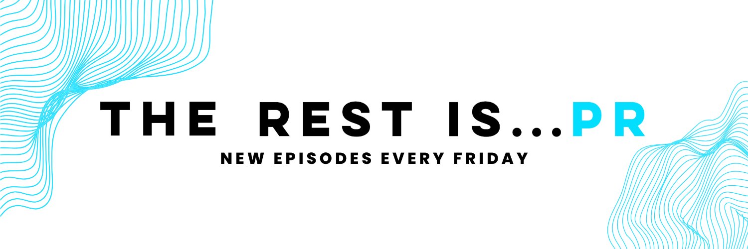 The Rest is… PR podcast🎙️ banner