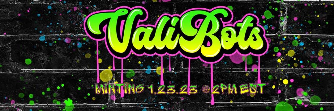 ValiBotsNFT - Minting 1.23.23 @2pm EST banner