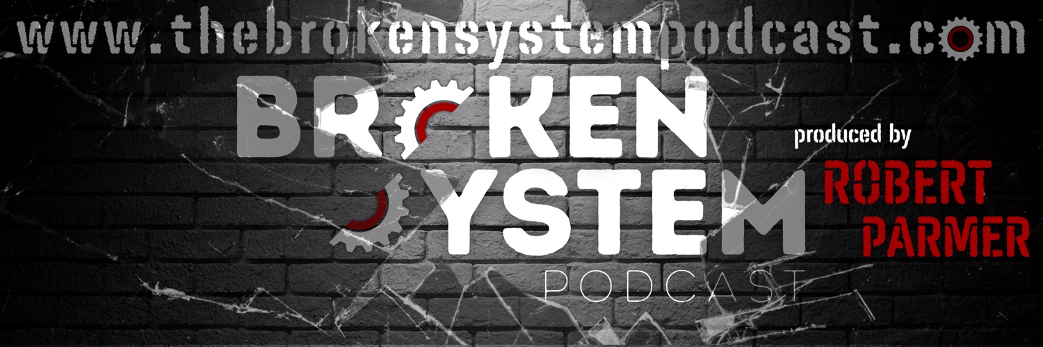 The Broken System Podcast Profile Banner