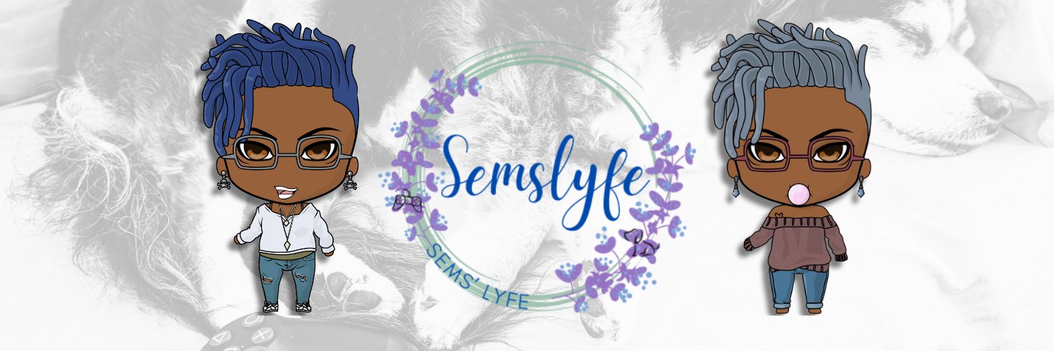 The Lyfe of Sems🤷🏾‍♀️🫣 banner