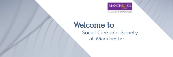 Social Care and Society @SCSManchester banner