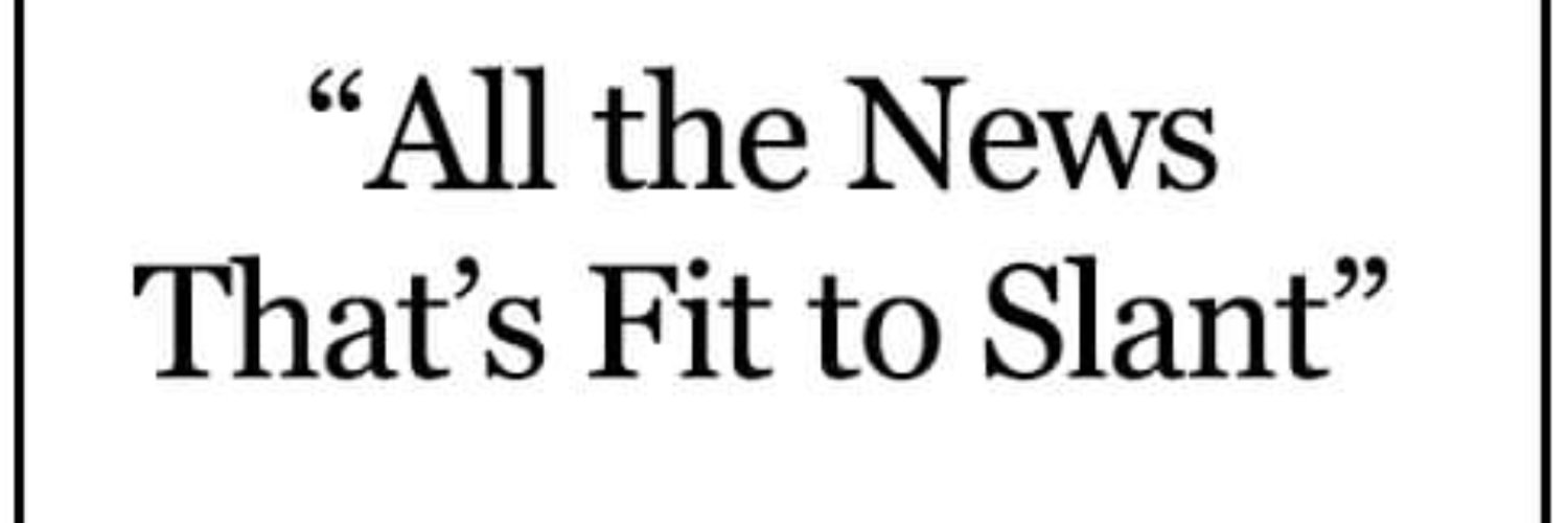 All the News That’s Fit to Slant banner