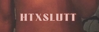 HTXSLUTT😈 banner