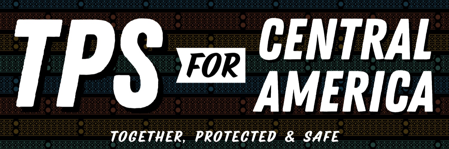#TPSforCentralAmerica 🇬🇹🇭🇳🇳🇮🇸🇻 banner