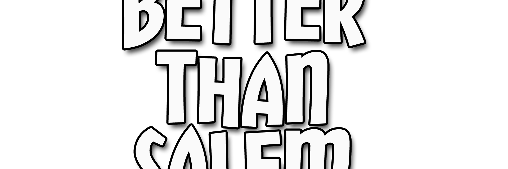 BetterThanSalem's profile banner image