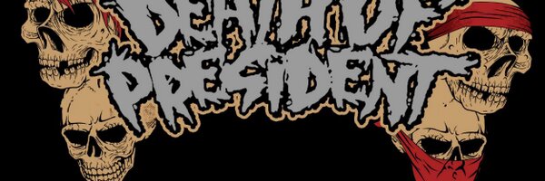 deathofprsdnt Profile Banner