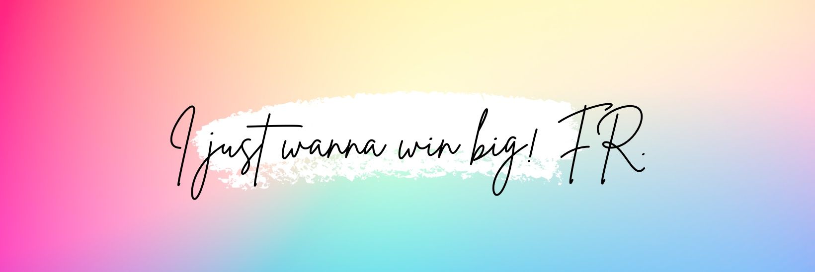 I Wanna Win!🏆 ❤️ banner