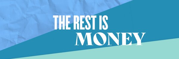 The Rest Is Money Profile Banner