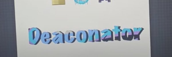 Deaconator44 Profile Banner
