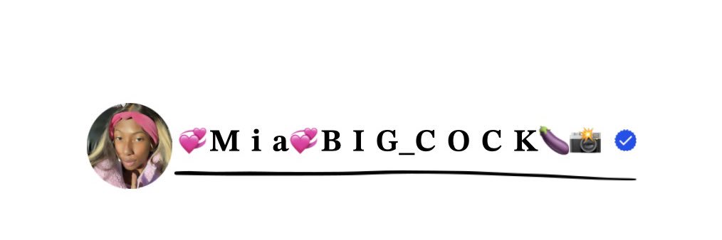 💞𝐌 𝐢 𝐚💞𝐁 𝐈 𝐆_𝐂 𝐎 𝐂 𝐊🍆📸 💞 banner