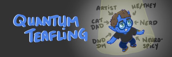 🏳️‍⚧️🏳️‍🌈Quantum Teafling 🏳️‍🌈🏳️‍⚧️ Profile Banner