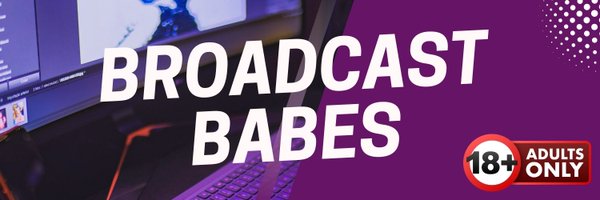 🔥 BroadcastBabes 🔥 Profile Banner