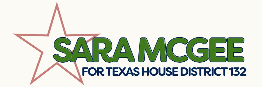 Sara McGee for Texas HD 132's banner