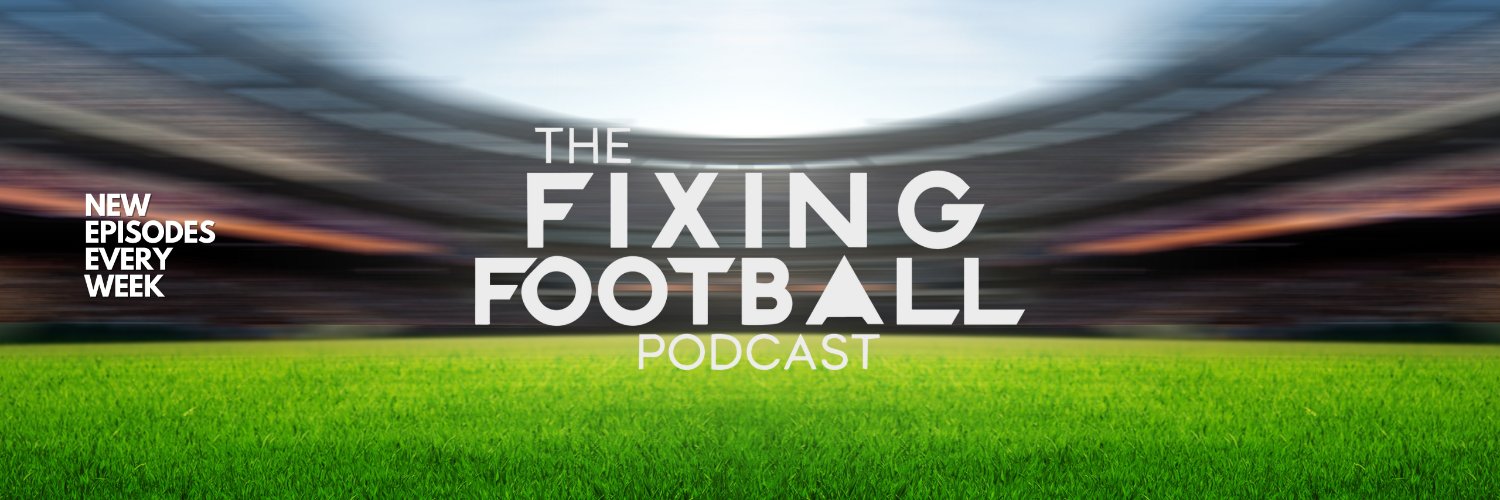Fixing Football Podcast banner