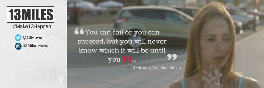 13 Miles - Tri Movie banner