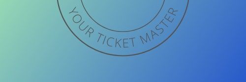 YOUR TICKET MASTER banner