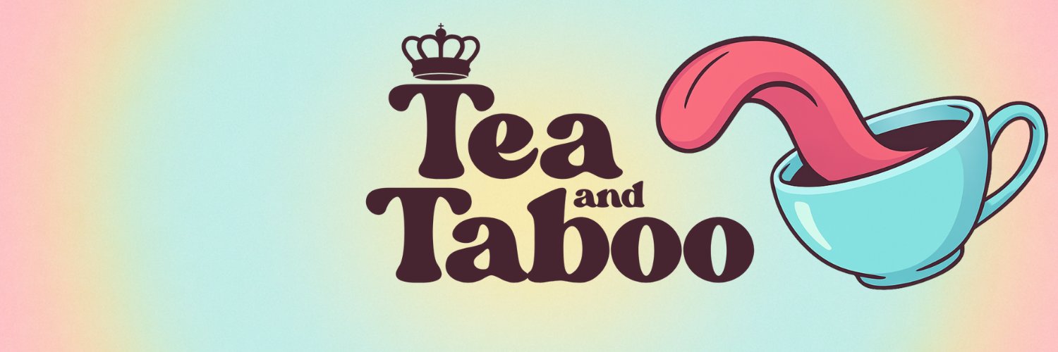 👑 Tea and Taboo's banner