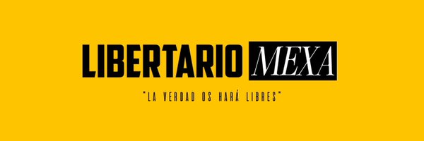 Libertario_Mexa Profile Banner