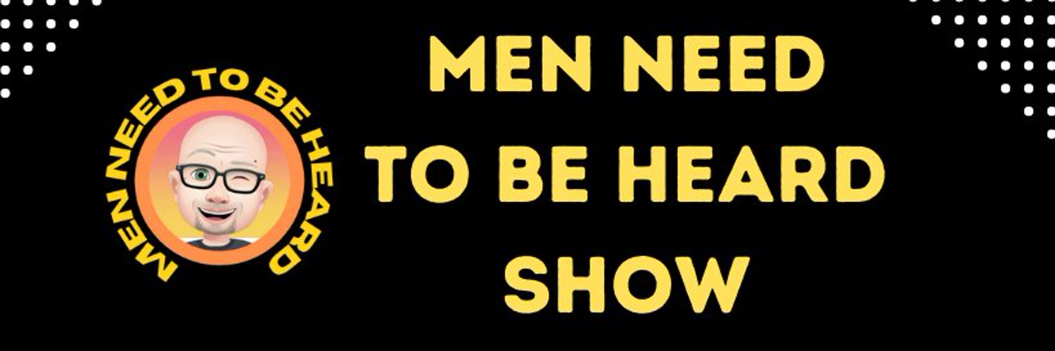 Men Need To Be Heard Show Profile Banner